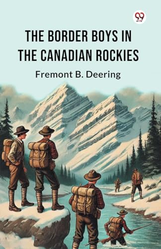 The Border Boys In The Canadian Rockies von Double 9 Books