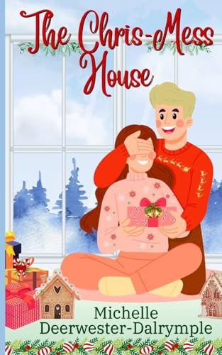 The Chris-Mess House: A Sweet Christmas Romance Novella von Independently published
