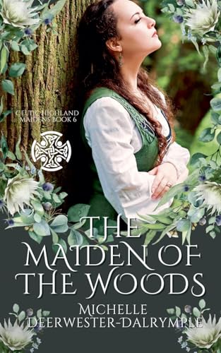The Maiden of the Woods (Celtic Highland Maidens) von Sword and Thistle LLC