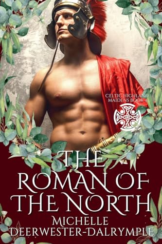 The Roman of the North (Celtic Highland Maidens) von M.D. Dalrymple