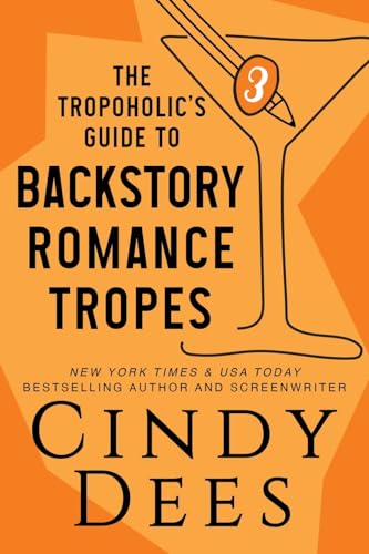 The Tropoholic's Guide to Backstory Romance Tropes (The Tropoholic's Guides)