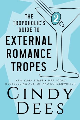 The Tropoholic's Guide to External Romance (The Tropoholic's Guides) von Cynthia Dees Publishing Inc