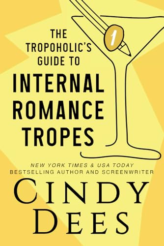 The Tropoholic's Guide to Internal Romance Tropes (The Tropoholic's Guides) von Cynthia Dees Publishing Inc