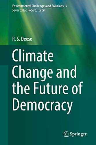 Climate Change and the Future of Democracy (Environmental Challenges and Solutions, 5, Band 5) von Springer
