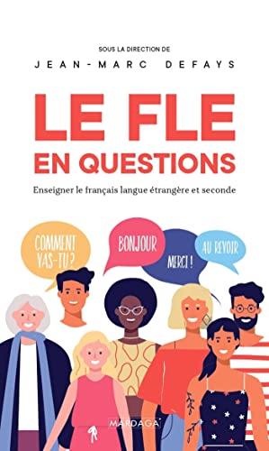 Le FLE en questions: Enseigner le français langue étrangère et seconde Le FLE en questions: Enseigner le français langue étrangère et seconde von MARDAGA PIERRE