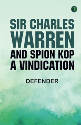 Sir Charles Warren and Spion Kop: A Vindication von Zinc Read