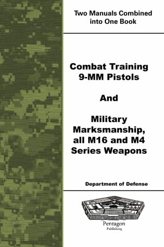 Combat Training 9mm pistols and Military Marksmanship all M16 and M4 Series Weapons