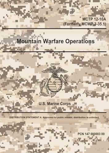 MCTP 12-10A Mountain Warfare Operations - 02 Apr. 2018: Formerly MCWP 3-35.1: Field Pocket Sized von Independently published