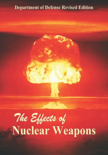 The Effects of Nuclear Weapons von Independently published