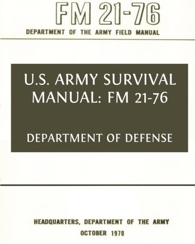 U.S. Army Survival Manual: FM 21-76