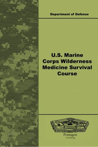 U.S. Marine Corps Wilderness Medicine Survival Course von Pentagon Publishing