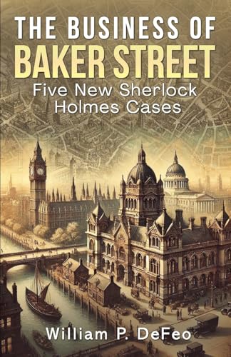 The Business of Baker Street: Five New Sherlock Holmes Cases von MX Publishing