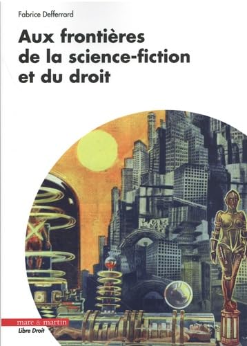 Aux frontières de la science-fiction et du droit von MARE MARTIN