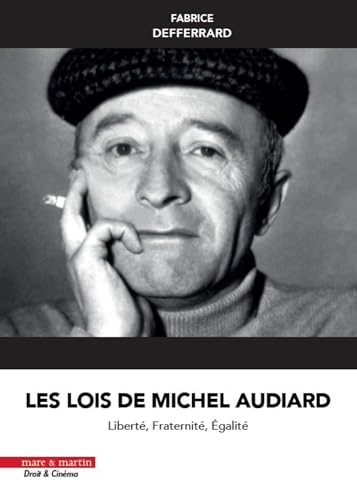 Les lois de Michel Audiard: Liberté, fraternité, égalité von MARE MARTIN