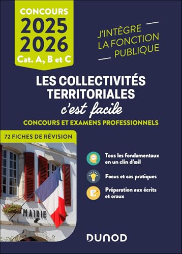 Les Collectivités territoriales, c'est facile - Catégories A et B - 2025-2026: Concours et examens professionnels - Ecrits et oraux (2025-2026) von DUNOD