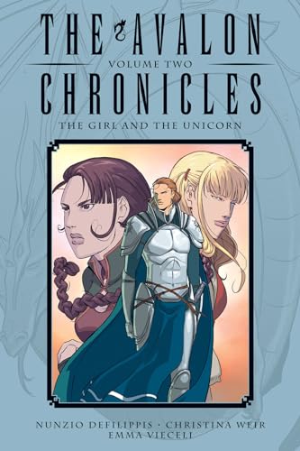 The Avalon Chronicles Volume 2: The Girl and the Unicorn (AVALON CHRONICLES HC, Band 2)