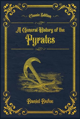 A General History of the Pyrates: With original illustrations - annotated A General History of the Pyrates: With original illustrations - annotated von Independently published
