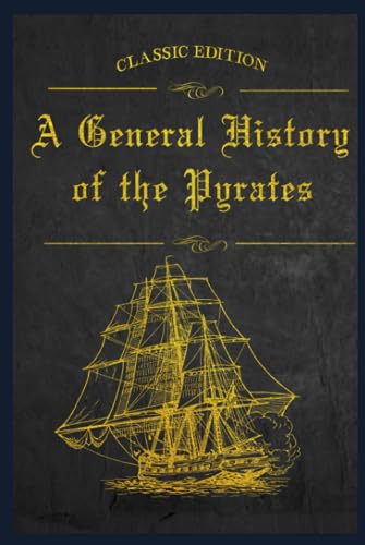 A General History of the Pyrates: With original illustrations