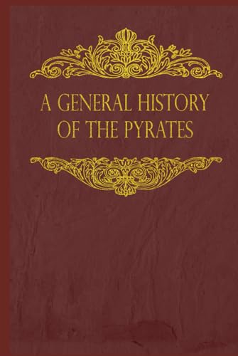 A General History of the Pyrates: With original illustrations A General History of the Pyrates: With original illustrations von Independently published