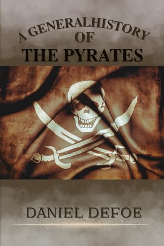 A General History of the Pyrates: with original illustrations