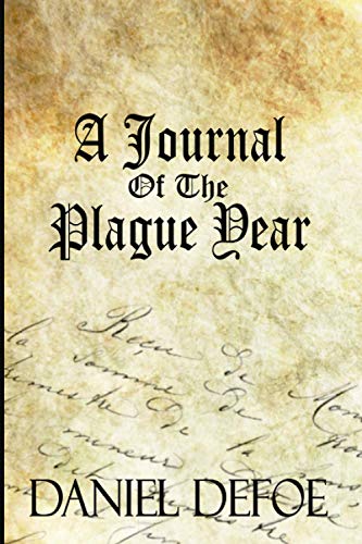 A Journal of The Plague Year: The Black Death Epidemic of 1664-1665 with Original Illustrations