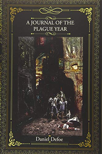 A Journal of the Plague Year ( Illustrated ): by Daniel Defoe