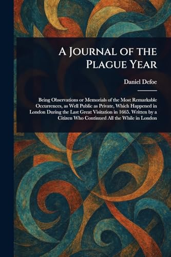A Journal of the Plague Year A Journal of the Plague Year von Anson Street Press