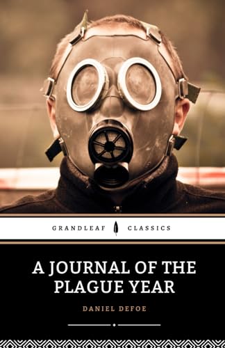 A Journal of the Plague Year: A Harrowing Tale of the 1665 Plague A Journal of the Plague Year: A Harrowing Tale of the 1665 Plague von Independently published