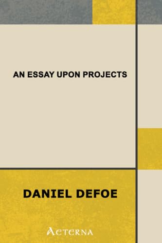 An Essay Upon Projects von Aeterna