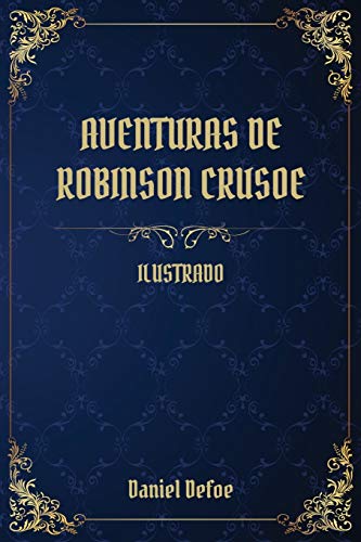 Aventuras de Robinson Crusoe: (Ilustrado)