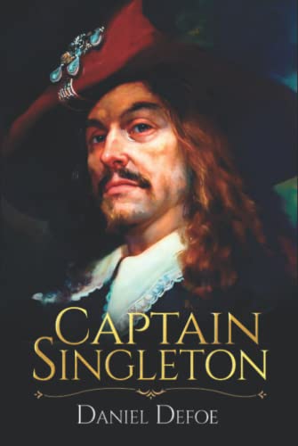 Captain Singleton: Daniel Defoe Classic fiction with Annotated Captain Singleton: Daniel Defoe Classic fiction with Annotated von Independently published