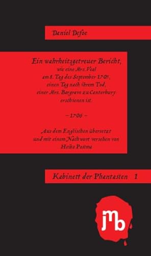 Ein wahrheitsgetreuer Bericht, wie eine Mrs. Veal am 8. Tag des September 1705, einen Tag nach ihrem Tod, einer Mrs. Bargrave zu Canterbury erschienen ist. (Kabinett der Phantasten) von JMB Verlag Jens Bolm