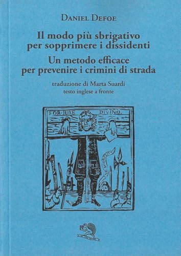 Il modo più sbrigativo per sopprimere i dissidenti. Un metodo efficace per prevenire i crimini di strada. Testo inglese a fronte (Il piacere di leggere) von La Vita Felice