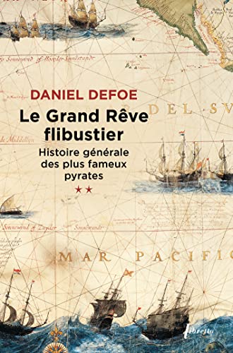 Le grand rêve flibustier histoire générale des plus fameux pyrates t2 Le grand rêve flibustier histoire générale des plus fameux pyrates t2 von LIBRETTO