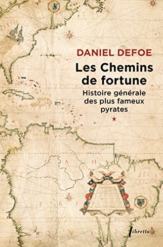 Les chemins de fortune histoire générale des plus fameux pyrates t1 Les chemins de fortune histoire générale des plus fameux pyrates t1 von LIBRETTO