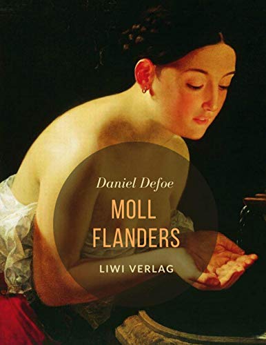 Moll Flanders: Vollständige Neuausgabe, übersetzt von Joseph Grabisch