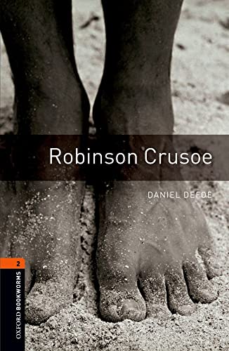 Oxford Bookworms Library: 7. Schuljahr, Stufe 2 - Robinson Crusoe: Reader: Reader. Text in English. 7. Schuljahr, Stufe 2 (Oxford Bookworms ELT) von Oxford University Press