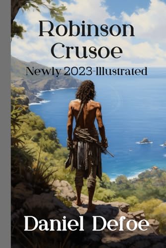 Robinson Crusoe (Newly 2023-Illustrated)