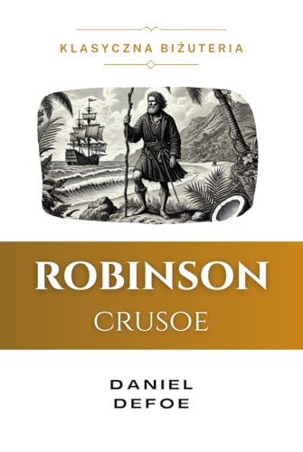 Robinson Crusoe (Tłumaczenie i adaptacja): Oryginał: Daniel Defoe von Independently published