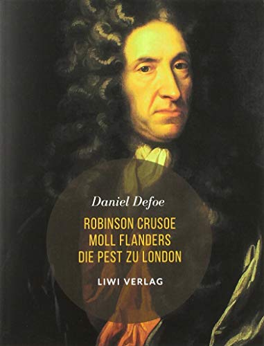 Robinson Crusoe / Moll Flanders / Die Pest zu London Robinson Crusoe / Moll Flanders / Die Pest zu London