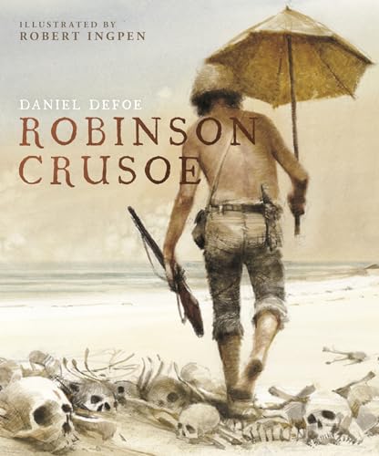 Robinson Crusoe: A Robert Ingpen Illustrated Classic (Robert Ingpen Illustrated Classics)