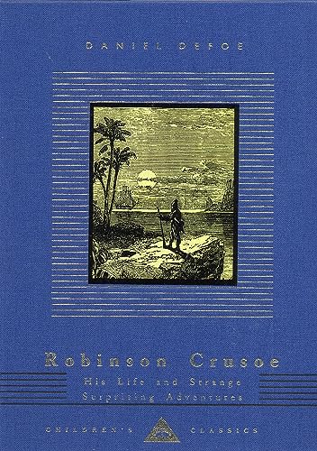 Robinson Crusoe: His Life and Strange Surprising Adventures (Everyman's Library CHILDREN'S CLASSICS)