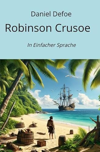 Robinson Crusoe: In Einfacher Sprache von epubli