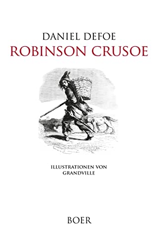 Robinson Crusoe: Mit Illustrationen von Grandville