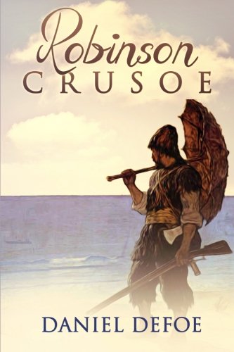 Robinson Crusoe: The Complete Adventures (Vol.1 - Vol.2) : (Illustrated Edition)