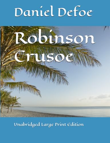 Robinson Crusoe: Unabridged Large Print Edition von Independently published