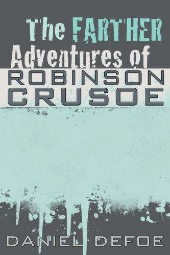 The Farther Adventures of Robinson Crusoe von CreateSpace Independent Publishing Platform