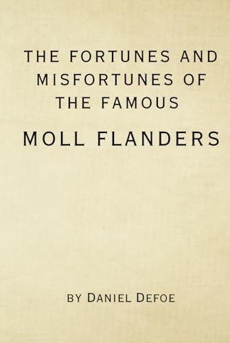 The Fortunes and Misfortunes of the Famous Moll Flanders: Remastered Original Classic The Fortunes and Misfortunes of the Famous Moll Flanders: Remastered Original Classic von Independently published