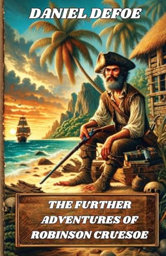 The Further Adventures Of Robinson Crusoe(Illustrated) von Micheal Smith