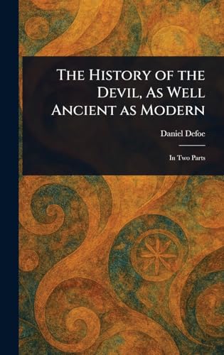 The History of the Devil, As Well Ancient as Modern The History of the Devil, As Well Ancient as Modern von Anson Street Press